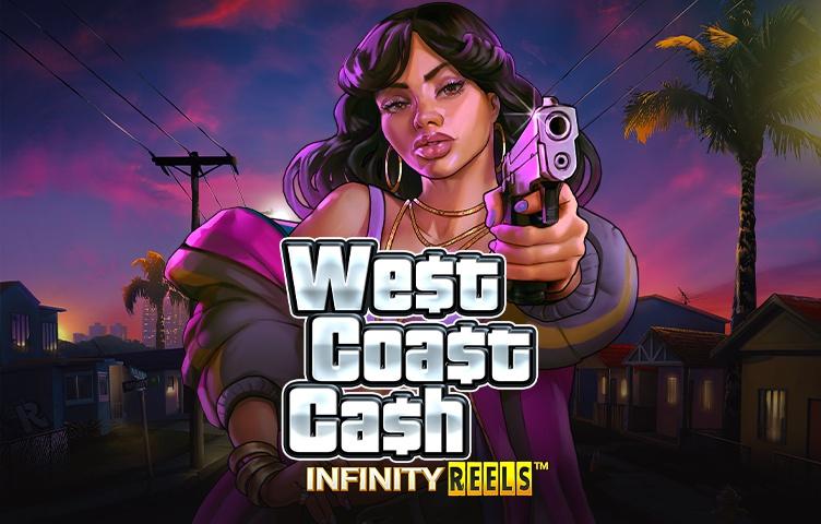 We$t Coa$t Ca$h Infinity Reels